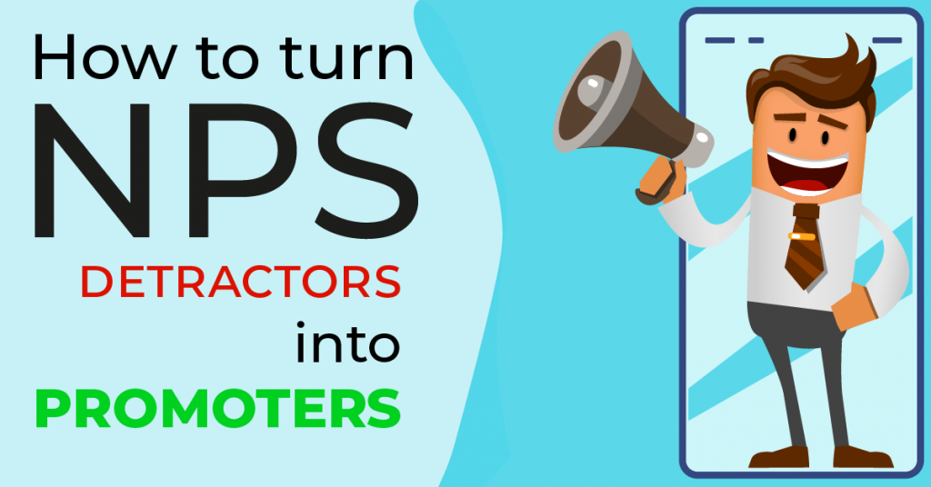 How To Turn Nps Detractors Into Promoters Checkmarket