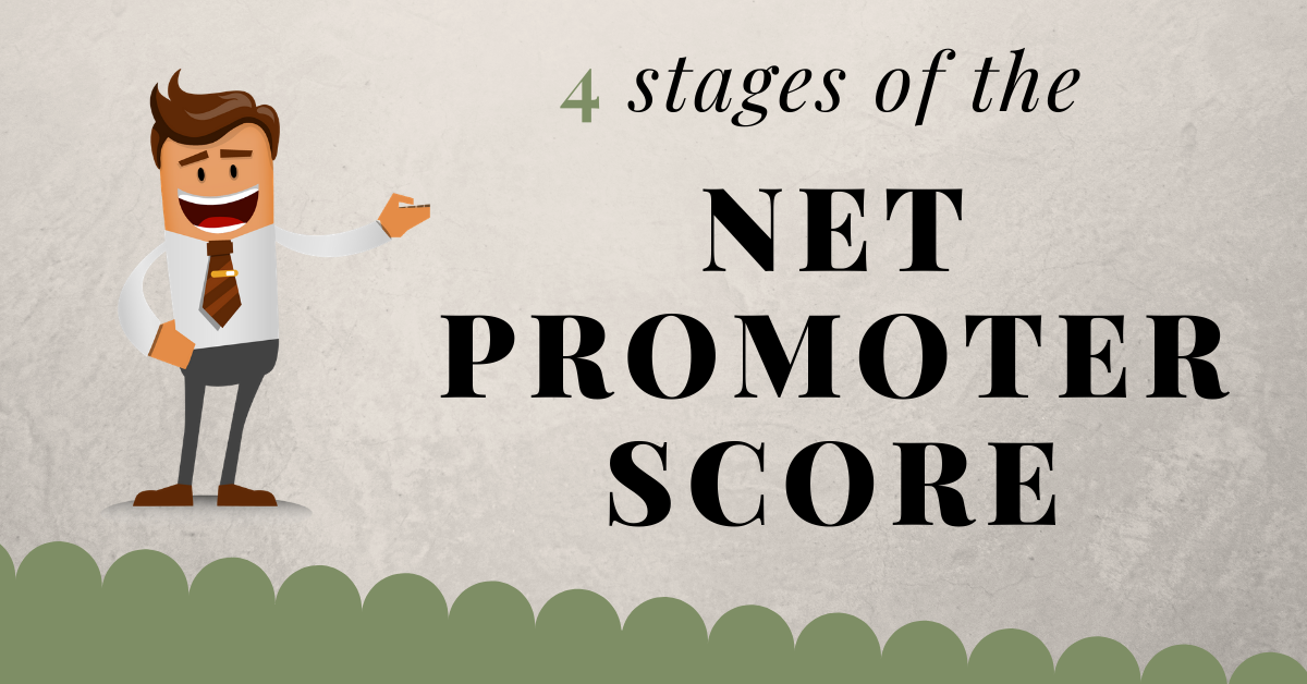 4 stages of Net Promoter Score (NPS)